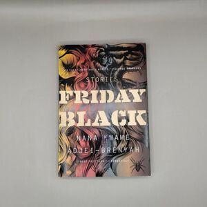 Friday Black: Stories by Nana Kwame Adjei-Brenyah